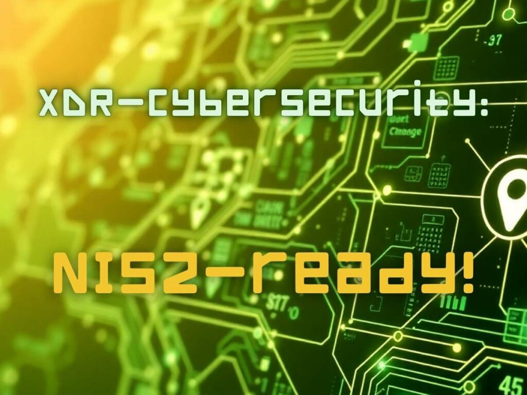 NIS2 mit XDR Cybersecurity